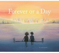 Forever or a Day: (Children's Picture Book for Babies and Toddlers, Preschool Book): 1: Sarah Jacoby
