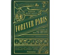Forever Paris: A Guide to the Timeless Soul of the City