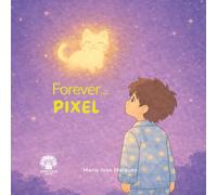 Forever...Pixel: A Gentle Picture Book About Pet Loss, Love, and Memories