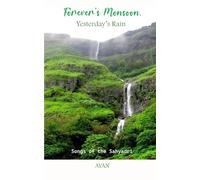 Forever’s Monsoon, Yesterday’s Rain: Songs of the Sahyadri