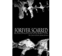 Forever Scarred: The Unauthorized John Wayne Bobbitt Story