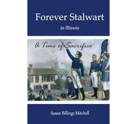Forever Stalwart in Illinois: A Time of Sacrifice (Forever Stalwart Series)