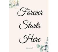 Forever Starts Here | Gästebuch Hochzeit | Hochzeit | Hochzeitsbuch zum befüllen: Platz für bis zu 50 Gästen