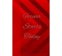 Forever Starts Today: Journal Notebook Planner for her for him for them for family for work for home for gift