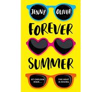 Forever Summer: Must read 2021 YA summer romance from a bestselling fiction author, perfect for fans of Jenny Han!: Book 2 (Chelsea High Series)