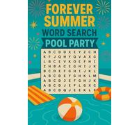 Forever summer Word Search Pool Party: "55 Fun-Filled Word Searches to Keep Kids & Adults Entertained All Summer!"
