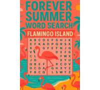 Forever Summer Word Search Puzzle Flamingo Island: "A Tropical-Themed Puzzle Adventure Featuring 55 Fun Flamingo-Filled Word Challenges for All Ages!"