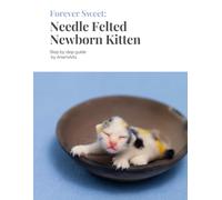Forever sweet: Needle felted Newborn Kitten: Step by step guide by AnamiArts