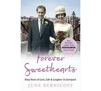 Forever Sweethearts: Sixty Years of Love, Life & Laughter in Liverpool