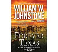 Forever Texas: A Thrilling Western Novel of the American Frontier (A Forever Texas Novel)