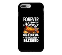 Forever Thankful Always Grateful Abundantly Blessed Case for iPhone 7 Plus/8 Plus