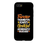 Forever Thankful Always Grateful Abundantly Blessed Case for iPhone SE (2020) / 7/8