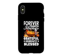 Forever Thankful Always Grateful Abundantly Blessed Case for iPhone X/XS