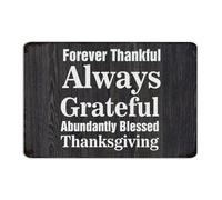 Forever Thankful Always Grateful Abundantly Blessed, Thanksgiving Metal Sign 12x18 Inch Hanging Garage Living Room Dining Room Man Cave Decor Metal Plaque Wall Art Plaques for Backyard