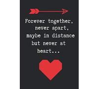 Forever together never apart maybe in distance but never at heart: Forever together never apart maybe in distance but never at heart quote lined paper ... valentines day, anniversary or birthday gift