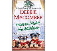 Forever Under the Mistletoe: When Christmas Comes and Christmas Letters