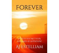Forever: What if you met your soulmate at seventeen?