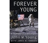 Forever Young : A Life of Adventure in Air and Space