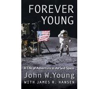 Forever Young: A Life of Adventure in Air and Space