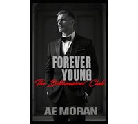 Forever Young: A Steamy Alpha Billionaire Boss Age Gap Workplace Contemporary Romance: 5 (The Billionaires' Club Series)