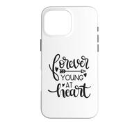 Forever Young At Heart Inspirational Motivational Positive Case for iPhone 16 Pro Max