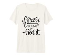 Forever Young At Heart Inspirational Motivational Positive Premium T-Shirt