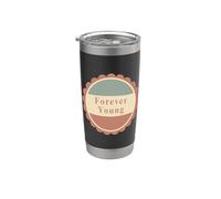 Forever Young Vintage Style Design for Every Age Stainless Steel Insulated Tumbler