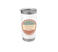Forever Young Vintage Style Design for Every Age Stainless Steel Insulated Tumbler