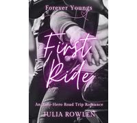 Forever Youngs - First Ride: An Anti-Hero Road Trip Romance