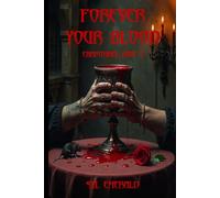 FOREVER YOUR BLOOD: CHRISTABEL KANE I: 1