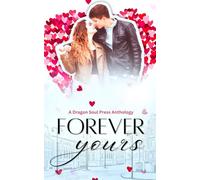 Forever Yours: A Dragon Soul Press Anthology