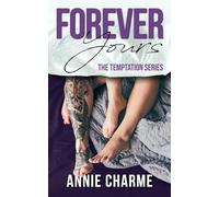 Forever Yours: A Forbidden Second Chance Romance: 1 (The Temptation Series)