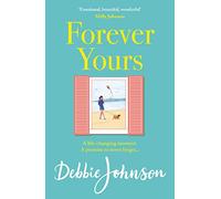 Forever Yours: The most hopeful and heartwarming holiday read from the million-copy bestselling author