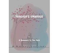 Forever'S Embrace: A Romance In The Park