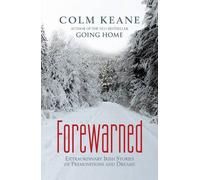 Forewarned: Extraordinary Irish Stories of Premonitions and Dreams