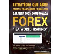 FOREX, ESTRATÉGIA QUE ABRE CONTAS DE FINANCIAMENTO E A ÚNICA COM GARANTIA 100% COMPROVADA, "ISA WORLD TRADING", Esta estratégia é a única 100% ... e rende a partir de 64.000,00 BRL por mês.