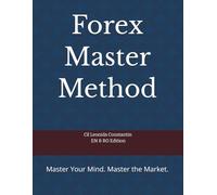 Forex Master Method: Master Your Mind. Master the Market.