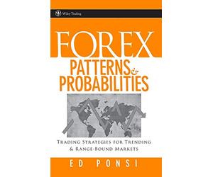 Forex Patterns and Probabilities: Trading Strategies for Trending and Range-Bound Markets: 00 (Wiley Trading)