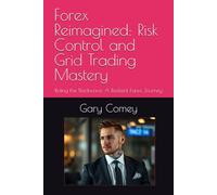 Forex Reimagined: Risk Control and Grid Trading Mastery: Riding the Blackwave: A Resilient Forex Journey