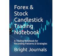 Forex & Stock Candlestick Trading Notebook: A Trading Notebook for Recording Patterns & Strategies