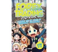 Forex Trading for KIDS: A Journey into the World of Currency Exchange