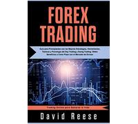 Forex Trading: Guía para Principiantes con las Mejores Estrategias, Herramientas, Tácticas y Psicología del Day Trading y Swing Trading. Obtén ... de Divisas (Trading Online for a Living)