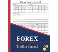 Forex Trading Journal: Foreign Exchange Trading Log Book To Record Investments & Improve Strategies
