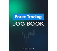 Forex Trading Log Book: A Journal to Track Up to 1500 Trades and Build Consistency