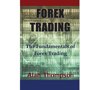 Forex Trading: The Fundamentals of Forex Trading