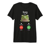 Forg Calling Funny Meme Frog is Calling Misspelled Premium T-Shirt