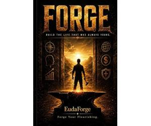 Forge: Build the Life That Was Always Yours