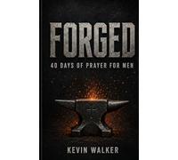 Forged: 40 Days of Prayer for Men