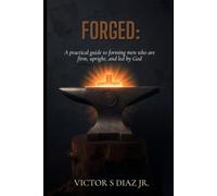 FORGED: A Process for the Man of God - Bible Studies for Today's Man
