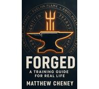 Forged: A Training Guide For Real Life